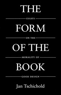 The Form of the Book – by Jan Tschichold